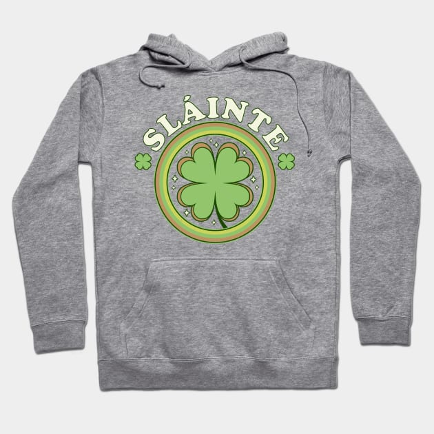 Slainte - Cheers Good Health - Saint Patrick's Day Clover Hoodie by OrangeMonkeyArt